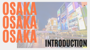 แนะนำโอซาก้า – Osaka